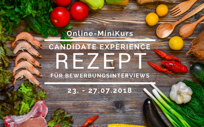 Online MiniKurs Candidate Experience Rezept für Bewerbungsinterviews