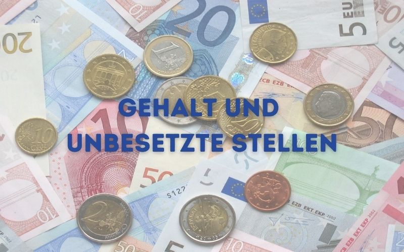 Gehalt und unbesetzte Stellen