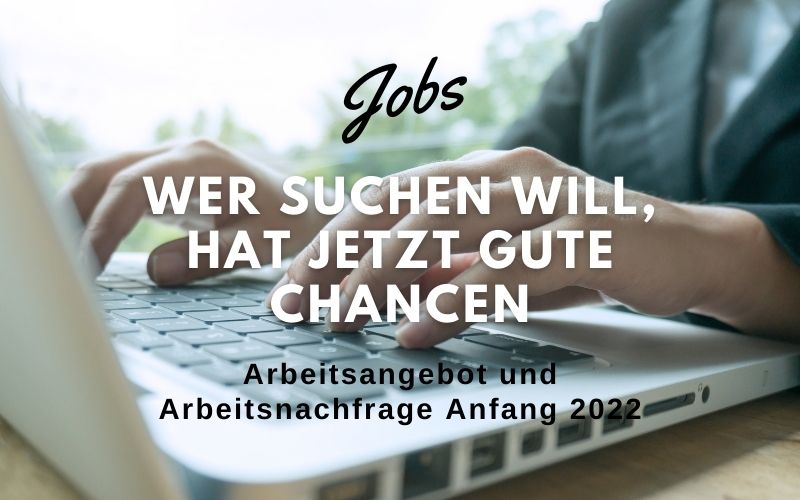 Arbeitsangebot Arbeitsnachfrage Anfang 2022