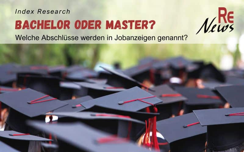 Index Research: Bachelor oder Master in Stellenanzeigen