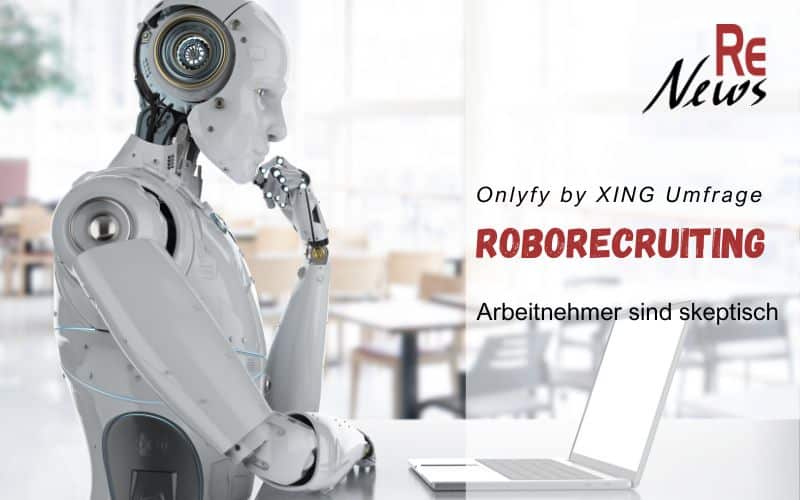 Umfrage von onlyfy by XING zum Roborecruiting