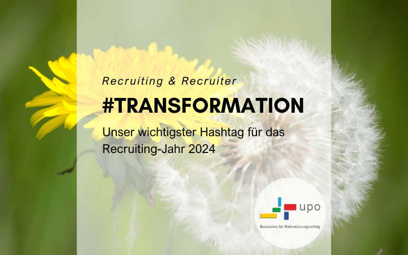 Recruiting #Transformation - unser wichtigster Hashtag für das Recruiting 2024