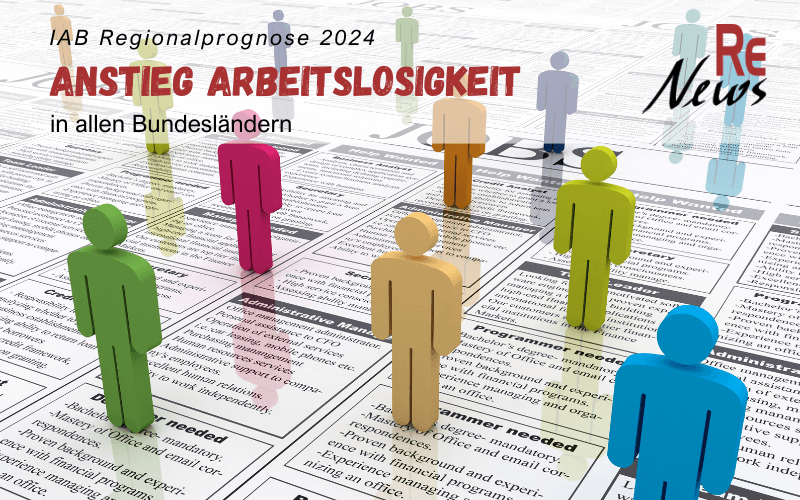 IAB-Regionalprognose 2024 - Anstieg Arbeitslosigkeit - RE News auf Rekrutierungserfolg.de
