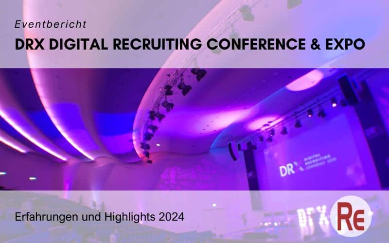 Eventbericht zur DRX Digital Recruiting Conference & Expo.