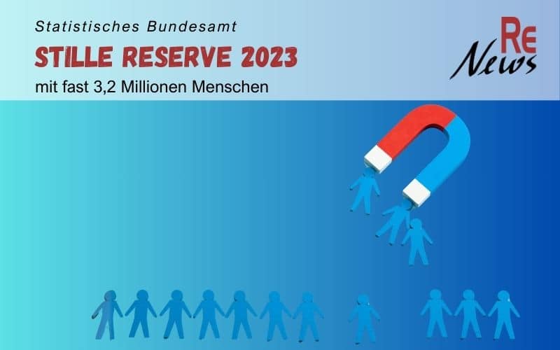 Ungenutztes Arbeitskräftepotenzial 2023 - fast 3,2 Mio. Menschen in Stiller Reserve