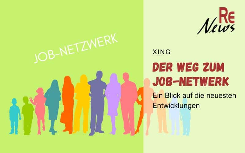 XING - Weg zum Job-Netzwerk - Blick auf die neuesten Entwicklungen