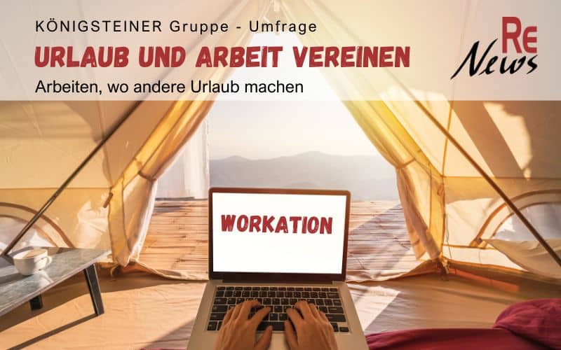 Befragung zum Thema Workation von der KÖNIGSTEINER Gruppe