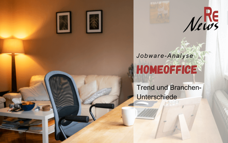 RE News - Homeoffice-Entwicklung - Jobware