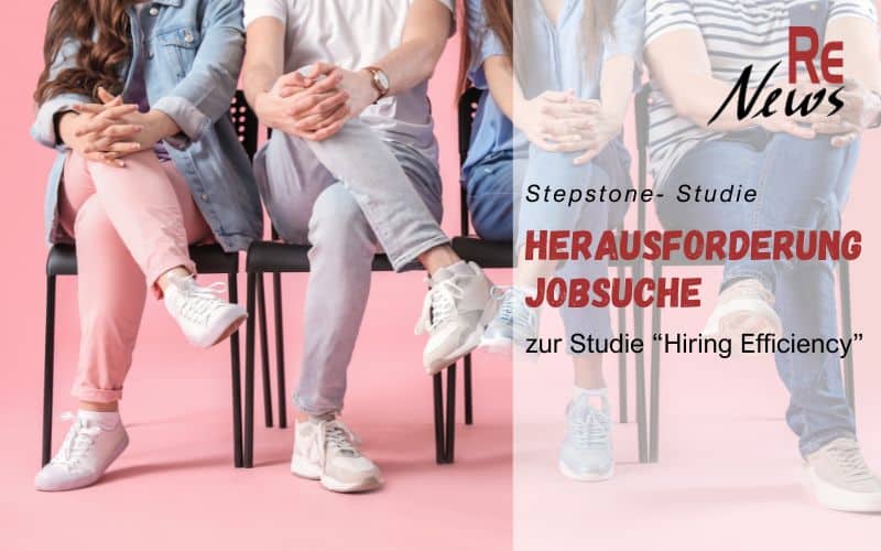 Jobsuche wird zur Herausforderung - Stepstone Studie Hiring Efficiency