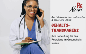 Recruiting im Gesundheitswesen: Ärzte verschreiben Arbeitgebern mehr Gehaltstransparenz