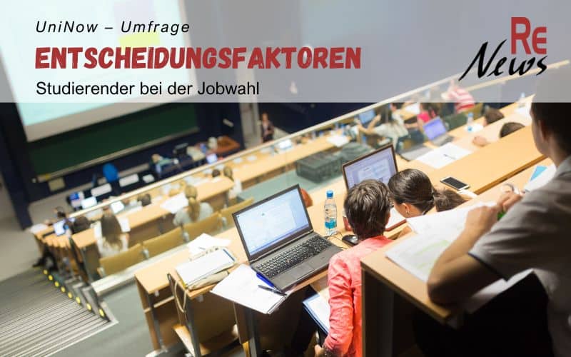 Entscheidungsfaktoren Studierender bei der Jobwahl – UniNow Umfrage