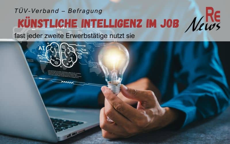 Fast jeder zweite Erwerbstätige nutzt Künstliche Intelligenz im Job – Befragung des TÜV-Verbands