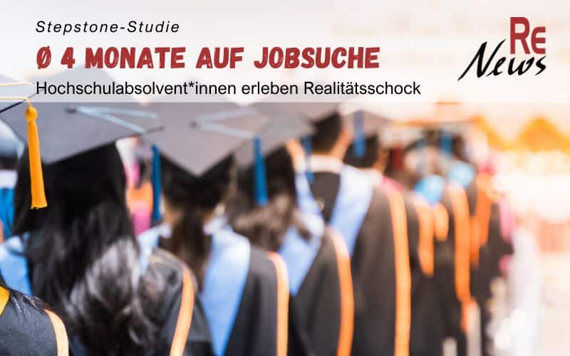 Hochschulabsolventen im d Schnitt 4 Monate auf Jobsuche – Stepstone Studie