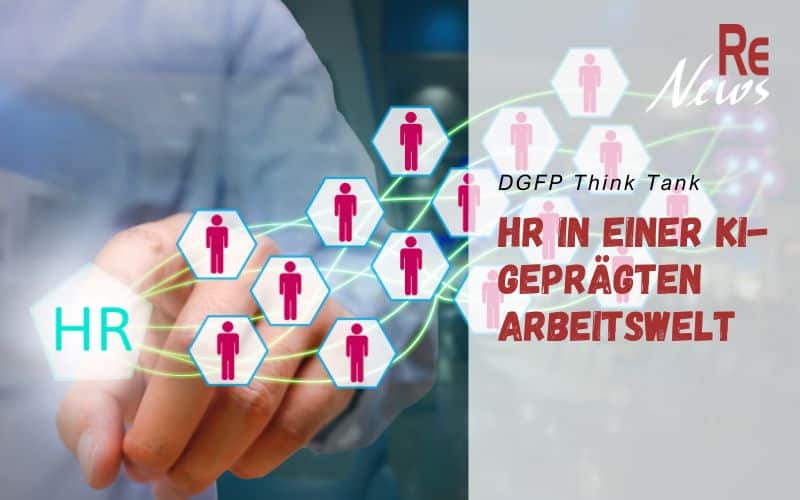 DGFP Think Tank mit einem Impulspapier zur Rolle von HR in einer KI-geprägten Arbeitswelt