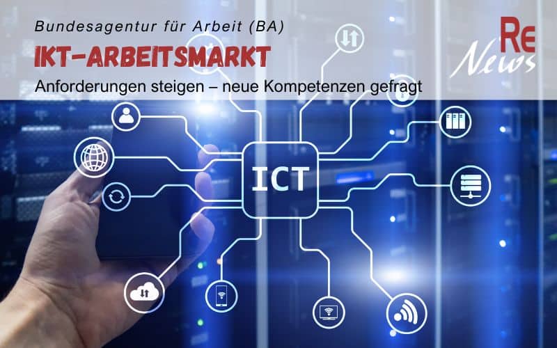 IKT-Arbeitsmarktbericht der Bundesagentur für Arbeit (BA)
